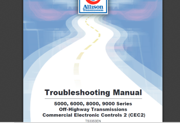 SERVICE MANUAL  5000, 6000, 8000, 9000 SeriesOff-Highway Transmissions Commercial Electronic Controls 2 (CEC2) TS3353EN Troubleshooting Manual PDF.pdf